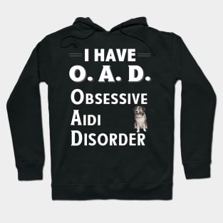 I Have OAD Obsessive Aidi Disorder Design for Dog Lovers Hoodie